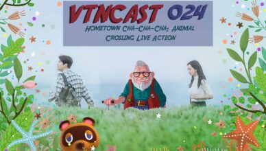 VTNCast 024 - Hometown Cha-Cha-Cha: Animal Crossing Live Action