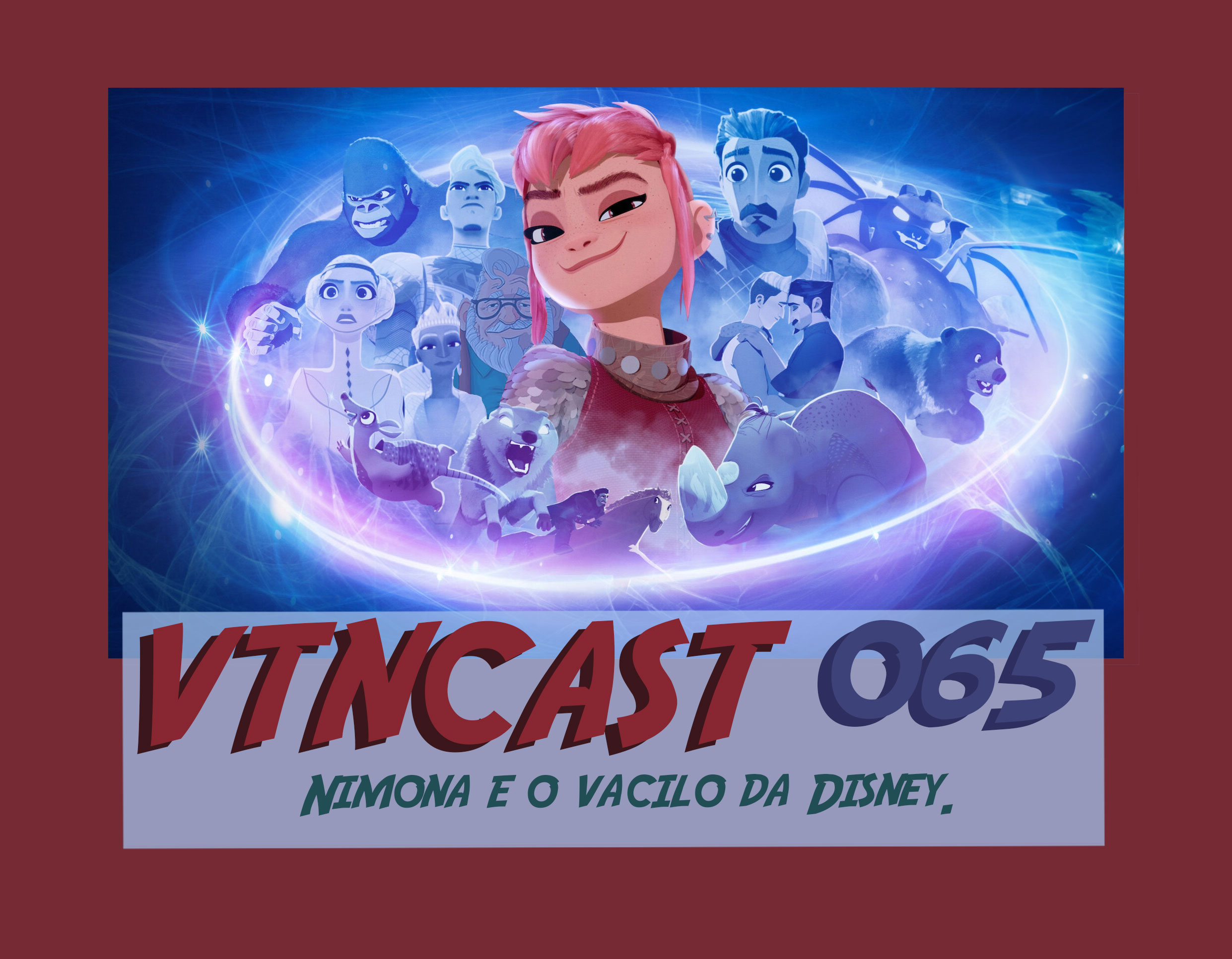 VTNCast 065 – Nimona e o vacilo da Disney. post thumbnail image