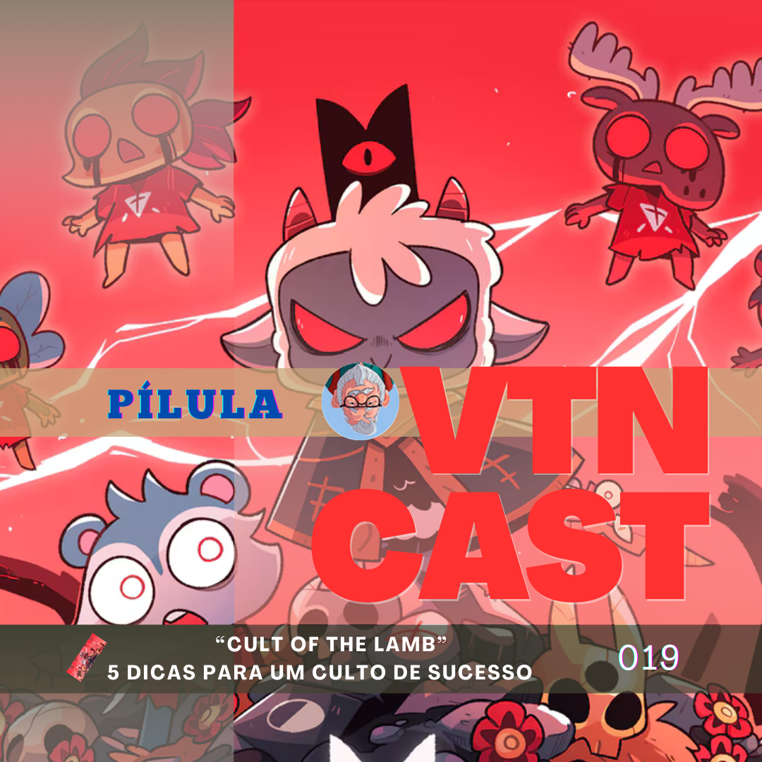 Pílula do VTNCast 019 – “Cult of the Lamb: 5 dicas para um culto de sucesso”